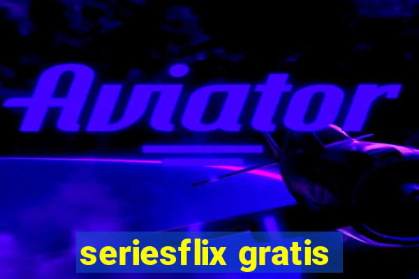 seriesflix gratis
